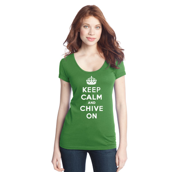 Keep Calm And Chive On Junior Ladies Deep Scoop T-Shirt | Keep Calm And ...